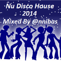 Nu Disco House 2014 Mixed By @nnibas by @nnibas