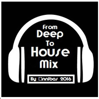 From Deep To House MIx 2016 By @nnibas by @nnibas