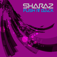 Sharaz - "Push It Back" (Clip) by Sharaz