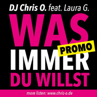 DJ Chris O. feat. Laura G. - was immer du willst (Original by Marlon) by DJ CHRIS O.
