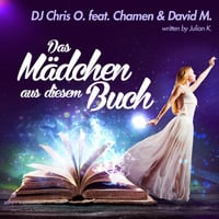 DJ Chris O. feat. Chamen &amp; David M. - Das Mädchen aus diesem Buch (written by Julian K.) by DJ CHRIS O.