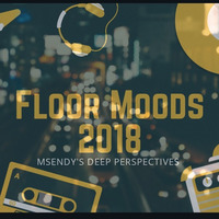 Floor Moods 2018 by Msendy