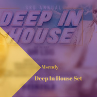 Deep In House Sessions 2018/11/24 - Msendy's Set by Msendy