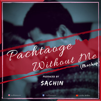 Pachtaoge x Without Me (Mashup) - SACHIN by SACHIN