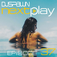 DJSPAWN-NEXTPlay37 by DJSPAWN