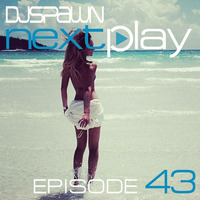 DJSPAWN-NEXTPlay43 by DJSPAWN