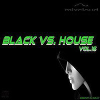 Black vs. House Vol.16 mixed by Dj Miray (www.DJs.sk) by Peter Ondrasek