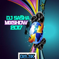 DJ Sasha - MixShow 2017 (www.DJs.sk) by Peter Ondrasek
