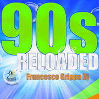 90s Reloaded 01 - Mixed by Francesco Grippa DJ by Francesco Grippa DJ