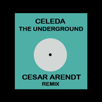Celeda - The Underground (Cesar Arendt Remix) by cesararendt