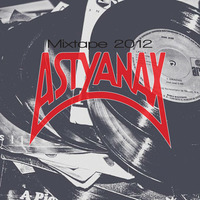 Astyanax Bestak 2K12 Dj set by Gogo Clicknuts by Clicknuts