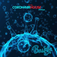 Bass-Ka - CoronavirHouse Mixtape (Free Download) by Dirty South Family