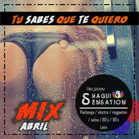 Mix abril (Tu sabes que te quiero) - SHAGUISENSATION.mp3 by ShaguiSensation Dj