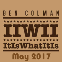 Ben Colman (IIWII) May 2017 by Ben Colman (ItIsWhatItIs)