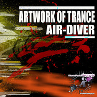 Air-Diver - Artwork Of Trance (Album 2012 Studio Mix) by Air-Diver