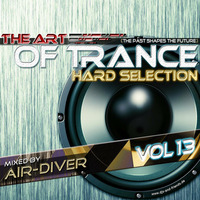 The Art Of Trance Vol.13 (Hard Selection) - mixed by Air-Diver by Air-Diver