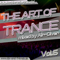 The Art Of Trance Vol.6 - mixed by Air-Diver by Air-Diver