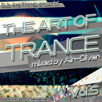 The Art Of Trance Vol.5 - mixed by Air-Diver by Air-Diver