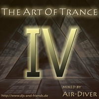 The Art Of Trance Vol.4 - mixed by Air-Diver by Air-Diver
