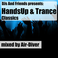 HandsUp &amp; Trance Classics - mixed by Air-Diver by Air-Diver