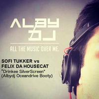 SOFI TUKKER VS FELIX DA HOUSECAT - Drinkee Silver Screen (Albydj Oceandrive Booty) by Albydj