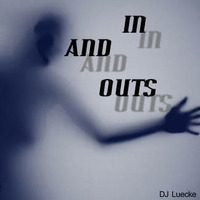 DJ Luecke - In And Outs by DjLuecke