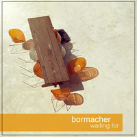 Bormacher - Waiting for (Radio Mix) by Bormacher