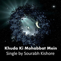 Khuda Ki Mohabbat Mein: Hindi / Urdu Christian Pop Rock Song by Sourabh Kishore by Sourabh Kishore