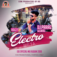 Electro Beta 22 (Eid Special Album) DJ Parag Biswas