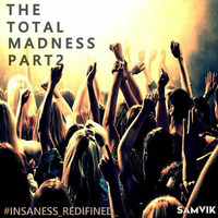 THE TOTAL MADNESS PART2 (MIXTAPE) by SAMVIK