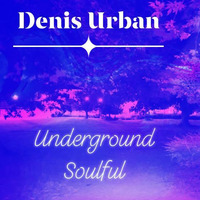 Underground soulful Deep House by Denis Urban by DJ GROOVEMENT INC.