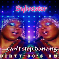 SYLVESTER   CAN 'T STOP DANCING    DIRTY 80's RMX  by Ivan Sash   DJ & More
