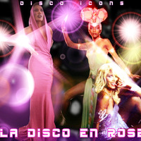  DISCO ICONS   LA DISCO EN ROSE by Ivan Sash   DJ & More