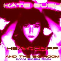 K BUSH   Heathcliff and the  big room  (ivan sash point of vew ) by Ivan Sash   DJ & More