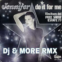 Jennifer    do it 4 me  (dj &amp; more bootleg ) by Ivan Sash   DJ & More