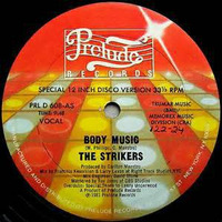 Body Music * The Strikers - 12' Inch Version by Steve Millers Beauties