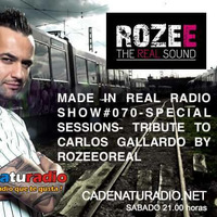 MADE IN REAL RADIO SHOW#070-SPECIAL SESSIONS-TRIBUTE TO CARLOS GALLARDO by MISS ROW