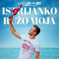  Luka Basi - Istrijanko Ružo Moja (DJ Dado Remix) *** PREVIEW *** by djdado
