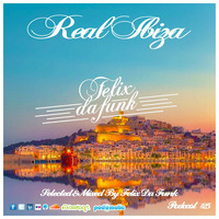 Real Ibiza #25 by Felix Da Funk by Felix Da Funk