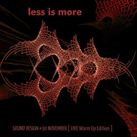 LIM ArtStyle pres. Sound Design #30 November [ Live Warm Up Edition ]  by Less is more
