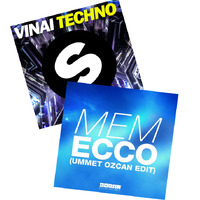 MEM vs. VINAI - Ecco (Ummet Ozcan Edit) vs. Techno (Erik Fidem mash-up) by Erik Fidem