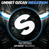 Ummet Ozcan - Megatron (Plaxx 2k18  Remix) by Maddin Grabowski