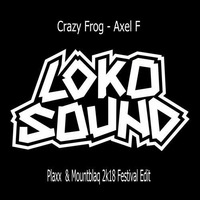 Crazy Frog - Axel F Plaxx  &amp; Mountblaq 2k18 Festival Edit by Maddin Grabowski
