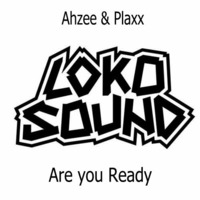 Ahzee &amp; Plaxx - Are you Ready by Maddin Grabowski