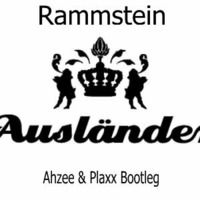 Rammstein - Ausländer (Ahzee &amp; Plaxx Bootleg) by Maddin Grabowski