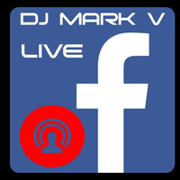 DJ MARK V - Facebook Live Mix (07-10-18) by DJ Mark V