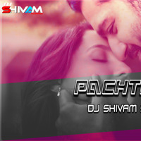 Pachtaoge - (Remix) - DJ Shivam Scorpion by DJ Shivam Official
