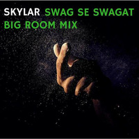 Swag Se Swagat (Skylar Edit) by Dejy Skylar