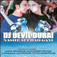 Nashe Si Chad Gayi (Remix) - DJ Devil Dubai  by DJDevilDubai