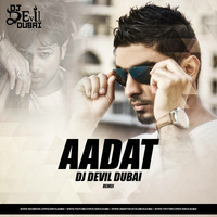 Aadat (Remix) - DJ Devil Dubai by DJDevilDubai